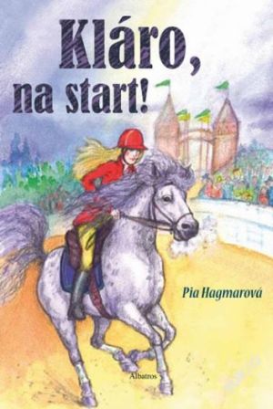 Kláro, na start! od Pia Hagmarová, Nová. Nečtená kniha.