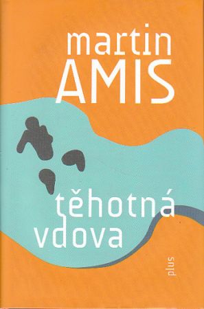 Těhotná vdova od Martin Amis  Nová, nečtená kniha. 