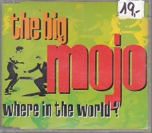 The big mojo - Where in the world