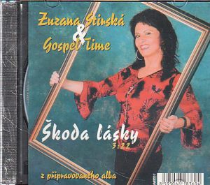 Zuzana Stirská & Gospel Time - Škoda lásky