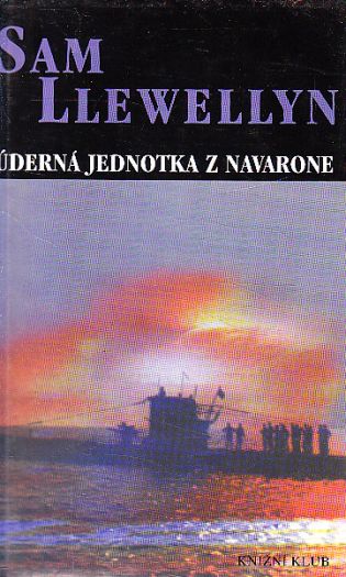 Úderná jednotka z Navarone od Sam Llewellyn