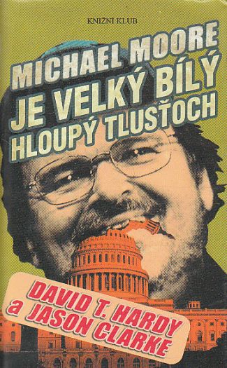 Michael Moore je velký bílý hloupý tlusťoch od David T. Hardy
