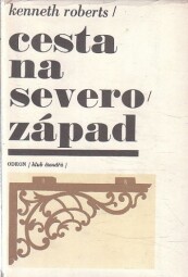 Cesta na severozápad od Kenneth Roberts