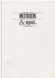 Mirek & spol. od Vojtěch Steklač