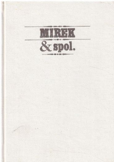 Mirek & spol. od Vojtěch Steklač