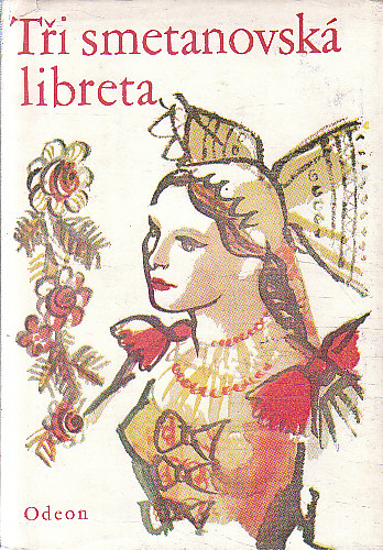 Tři smetanovská libreta od Eliška Krásnohorská, Karel Sabina & Josef Wenzig