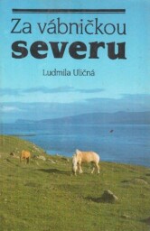 Za vábničkou severu od Ludmila Uličná