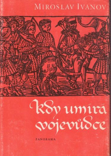 Kdy umírá vojevůdce od Miroslav Ivanov
