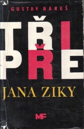 Tři pře Jana Ziky od Gustav Bareš
