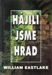 Hájili jsme hrad od William Eastlake