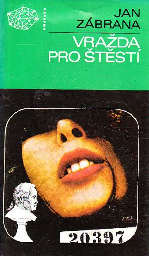 Vražda pro štěstí od Josef Škvorecký, Jan Zábrana