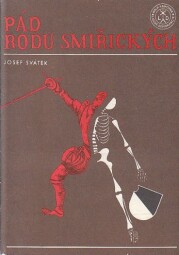 Pád rodu Smiřických od Josef Svátek