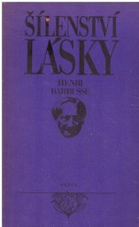 Šílenství lásky od Henri Barbusse