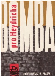 Bomba pro Heydricha od Dušan Hamšík & Jiří Pražák