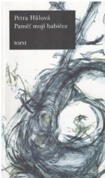 Paměť mojí babičce od Petra Hůlová