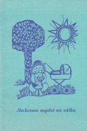 Nechceme myslet na válku.