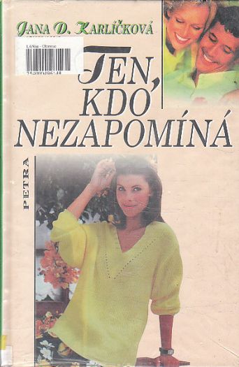 Ten, kdo nezapomíná od Jana D. Karlíčková