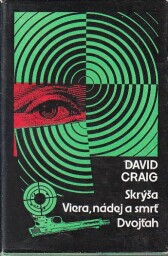 Skrýša / Viera, nádej a smrť / Dvojťah od Allan James Tucker