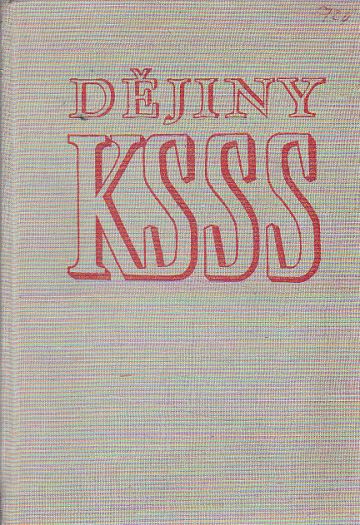 Dějiny Komunistické strany Sovětského svazu od kolektiv autorů.