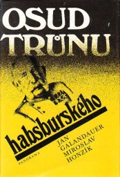 Osud trůnu habsburského od Miroslav Honzík, Jan Galandauer