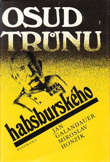 Osud trůnu habsburského od Miroslav Honzík, Jan Galandauer