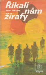 Říkali nám žirafy od Karel Moudrý