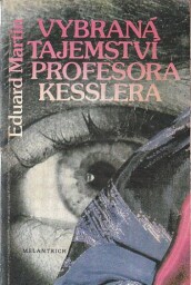 Vybraná tajemství profesora Kesslera od Eduard Martin (p)