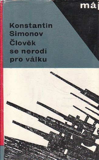 Člověk se nerodí pro válku od Konstantin Michajlovič Simonov