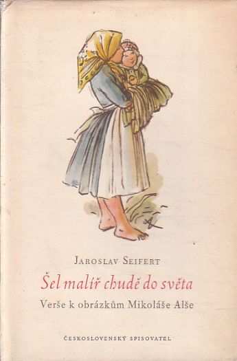 Šel malíř chudě do světa od Jaroslav Seifert & Mikoláš Aleš