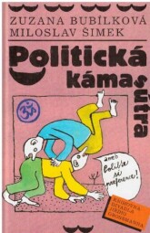 Politicka kámasútra aneb Polibte si preference od Miloslav Šimek & Zuzana Bubílková
