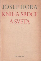 Kniha srdce a světa od Josef Hora