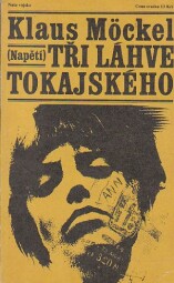 Tři láhve tokajského od Klaus Möckel