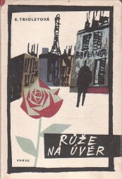 Růže na úvěr od Elsa Triolet
