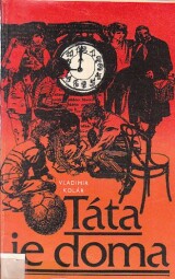 Táta je doma od Vladimír Kolář.