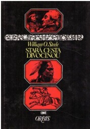 Stará cesta divočinou od  William O. Steele