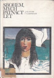 Sbohem, mých patnáct let od Claude Campagne