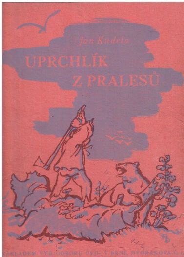 Uprchlík z pralesů od Jan Kudela.