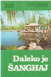 Daleko je Šanghaj od Antonín Jakeš