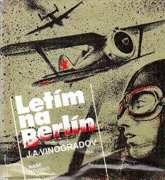 Letím na Berlín od Jurij Alexandrovič Vinogradov