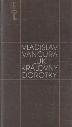 Luk královny Dorotky od Vladislav Vančura
