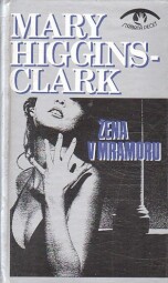 Žena v mramoru od Mary Higgins Clark