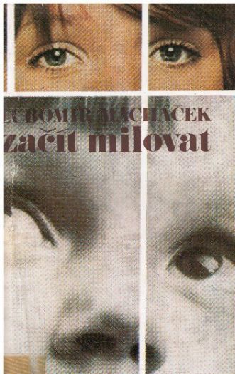 Začít milovat od Lubomír Macháček