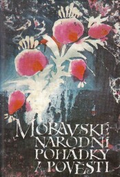 Moravské národní pohádky a pověsti od  antologie