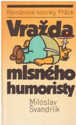 Vražda mlsného humoristy od Miloslav Švandrlík