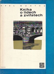 Kniha o lidech a zvířatech od Axel Munthe