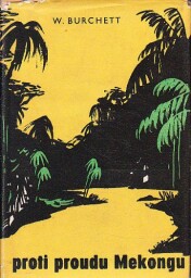 Proti proudu Mekongu od Wilfried Graham Burchett
