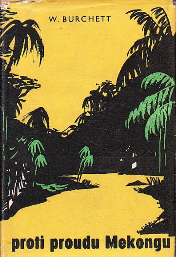 Proti proudu Mekongu od Wilfried Graham Burchett