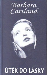 Útěk do lásky od Barbara Cartland