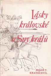 Lásky královské a Sny králů od Miloš Václav Kratochvíl