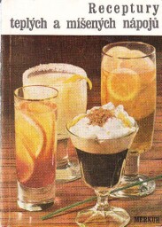 Receptury teplých a míšených nápojů od Libuše Vlachová, Jaromír Skácel, Karel Pinka